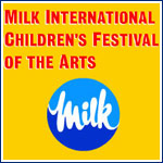 The Milk International Children's Festival of the Arts